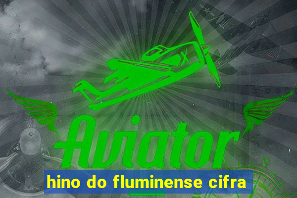 hino do fluminense cifra